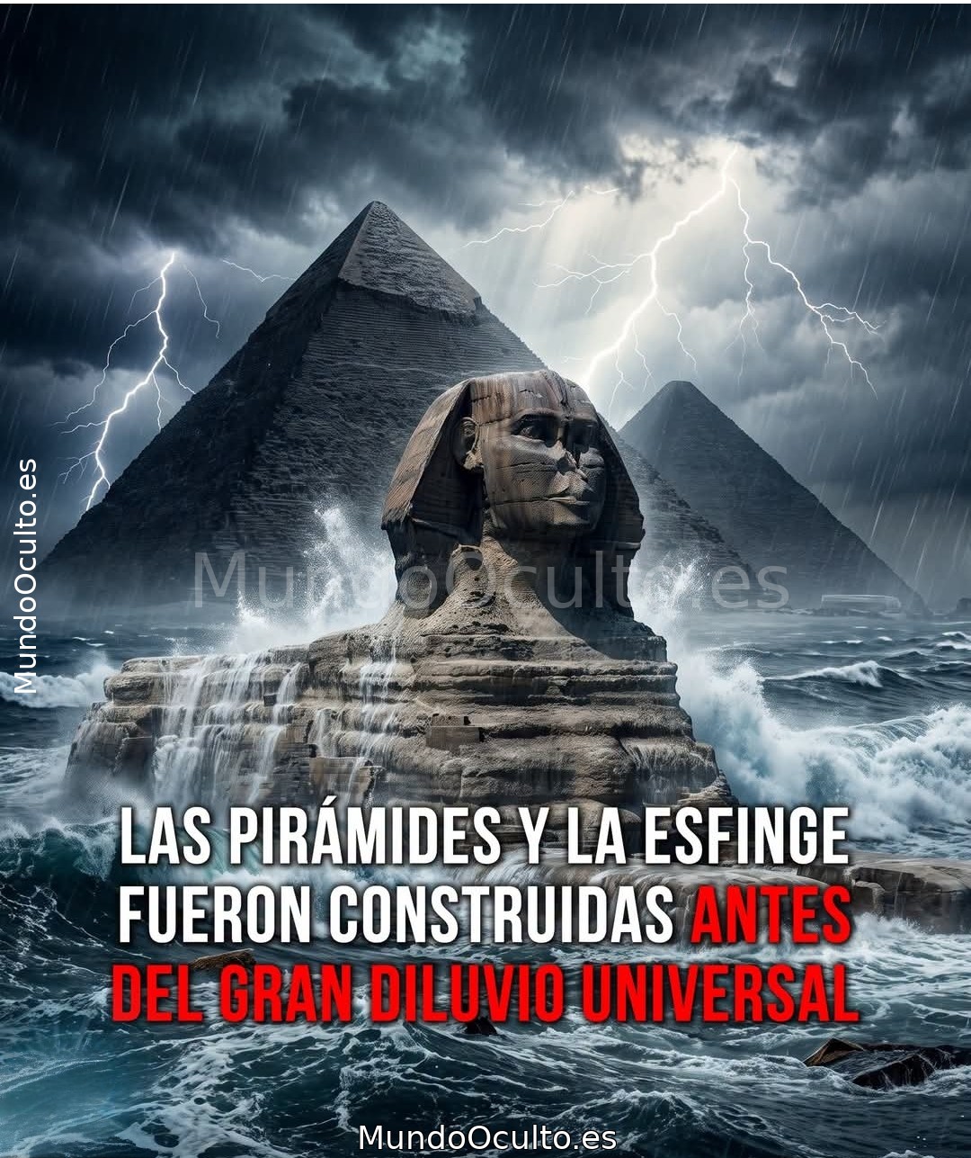 ¿Y si las pirámides y la Esfinge fueron construidas ANTES del Gran Diluvio Universal?